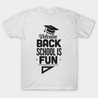 Welcome Back, School is Fun Back to School Teacher Student T-Shirt